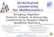 Distributed Leadership for Mathematics Bringing Together District, School, & University Leadership to Support Highly Qualified Teachers University of Wisconsin-Milwaukee