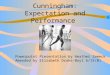 Cunningham: Expectation and Performance Powerpoint Presentation by Heather Zemeck Amended by Elizabeth Drake-Boyt 6/15/01