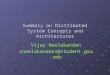 Summary on Distributed System Concepts and Architectures Vijay Neelakandan vneelakandan1@student.gsu.edu