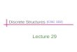 (CSC 102) Lecture 29 Discrete Structures. Graphs
