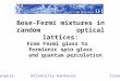 Bose-Fermi mixtures in random optical lattices: From Fermi glass to fermionic spin glass and quantum percolation Anna Sanpera. University Hannover Cozumel