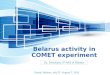 Belarus activity in COMET experiment Dz. Shoukavy, IP NAS of Belarus Gomel, Belarus, July 27 - August 7, 2015