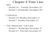 Chapter 8 Time Line Quiz –Period 1/4 : Tuesday November 25 th –Period 7: Wednesday November 26 th Laboratory –Period 1/4: Monday December 1 st –Period