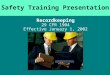 Safety Training Presentation Recordkeeping 29 CFR 1904 Effective January 1, 2002