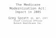 The Medicare Modernization Act: Impact in 2005 Greg Spratt BS, RRT, CPFT Chief Clinical Officer Rotech Healthcare Inc