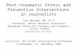 Post-traumatic Stress and Preventive Interventions in Journalists Lars Weisæth, MD, Ph D Professor, Senior Research Supervisor Norwegian Centre for Violence