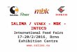 Www.salima.eu 17–20/2/2016, Brno Exhibition Centre SALIMA / VINEX - MBK - INTECO International Food Fairs