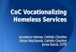 CoC Vocationalizing Homeless Services Jennielynn Holmes, Catholic Charities Allison MacDonald, Catholic Charities Jenna Garcia, COTS
