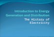 © 2010 Board of Regents University of Nebraska The History of Electricity