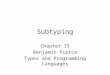 Subtyping Chapter 15 Benjamin Pierce Types and Programming Languages