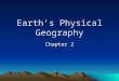 Earth’s Physical Geography Chapter 2. Lesson 1 Objectives Learn about Earth’s movement in relation to the sun. Explore seasons and latitude