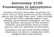 Astronomy 2100 Foundations of Astrophysics (Astronomy Basics) Examine directly observable quantities for stars, such as their positions on the celestial