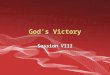 God’s Victory Session VIII. Activity We will now take a short quiz. Don’t worry if you don’t know all the answers, because we will go through them as