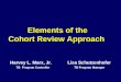 Elements of the Cohort Review Approach Harvey L. Marx, Jr. Lisa Schutzenhofer TB Program Controller TB Program Manager