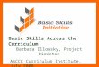 Basic Skills Across the Curriculum Barbara Illowsky, Project Director ASCCC Curriculum Institute, July 2008