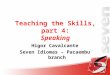 Teaching the Skills, part 4: Speaking Higor Cavalcante Seven Idiomas – Pacaembu branch