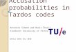 Accusation probabilities in Tardos codes Antonino Simone and Boris Škorić Eindhoven University of Technology WISSec 2010, Nov 2010