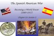 The Spanish American War Becoming a World Power (1880-1917) Chapter 23, Section 2