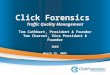 Click Forensics Traffic Quality Management Tom Cuthbert, President & Founder Tom Charvet, Vice President & Founder IEEE March 19, 2009