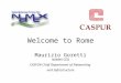 Welcome to Rome Maurizio Goretti NaMeX CEO CASPUR Chief Department of Networking and Infrastructure