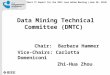 Data Mining Technical Committee (DMTC) Chair: Barbara Hammer Vice-Chairs: Carlotta Domeniconi Zhi-Hua Zhou Short TC Report for the 2013 June AdCom Meeting