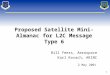 1 Bill Feess, Aerospace Karl Kovach, ARINC 2 May 2001 Proposed Satellite Mini-Almanac for L2C Message Type 6