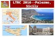 LTRC 2016--Palermo, Sicily. Organizing Committee Co-Chairs: Monica Barni (University for Foreigners of Siena) James E. Purpura (Teachers College, Columbia