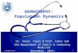 1 DEMOGRAPHY: Population Dynamics December 8, 2014 Dr. Salwa Tayel & Prof. Ashry Gad KSU Department of Family & Community Medicine (December, 2014)