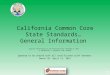 California Common Core State Standards… General Information Original Presentation to the Governing Board November 8, 2011 E. Hardcastle, J. Hayhurst,