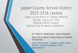 Jasper County School District 2015-2016 Update Jasper County Board of Trustees’ Meeting Monday, August 10, 2015 Ridgeland North Campus General Lloyd W