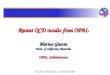 Recent QCD results from OPAL Marina Giunta Univ. of California, Riverside OPAL Collaboration DIS 04, Štrbské Pleso 14-18 April 2004