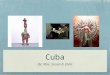 Cuba By: Mae, Susan & Zoha. What is a Marionette? A marionette is a puppet that is controlled by wires and/or strings. A marionette’s puppeteer is called