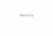 Density. Volume The volume of an object is the amount of space it takes up The SI unit of volume is the cubic metre (m 3 ) or cubic centimetre (cm 3 )