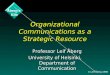 Organizational Communications as a Strategic Resource Professor Leif Åberg University of Helsinki, Department of Communication Åberg’s Kite © Leif Åberg