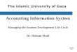 Chapter 6-1 The Islamic University of Gaza Accounting Information System Managing the Systems Development Life Cycle Dr. Hisham Madi