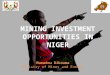 MINING INVESTMENT OPPORTUNITIES IN NIGER Mamadou Dikouma Ministry of Mines and Energy