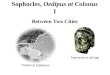 Theater at Epidaurus Sophocles, Oedipus at Colonus I Between Two Cities Sophocles in old age