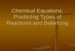 Chemical Equations: Predicting Types of Reactions and Balancing