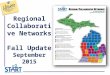 Regional Collaborative Networks Fall Update September 2015