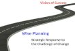 Vision of Success Wise Planning Strategic Response to the Challenge of Change