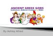 By Ashley Allred Gods Goddesses Mythical Creatures