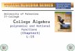1 C ollege A lgebra polynomial and Rational Functions (Chapter3) L:15 1 University of Palestine IT-College