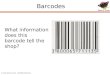 ©  All Rights Reserved Barcodes What information does this barcode tell the shop?