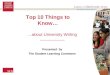 Top 10 Things to Know… …about University Writing ~~~~~~~~~~ Presented by The Student Learning Commons