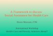 A Framework to discuss Social Assistance for Health Care Bruno Meessen, ITM International Workshop Health Care and Poverty, Solutions Ahead?