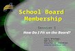 School Board Membership Session I How Do I Fit on the Board? Larry Blackmer, NAD Associate Director of Education 
