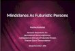 Mindclones As Futuristic Persons Martine Rothblatt Terasem Movement, Inc. International Human Rights Day Colloquium on the Law of Futuristic Persons Terasem