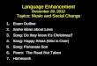 Language Enhancement December 28, 2012 Topics: Music and Social Change 1.Exam Outline 2.Some ideas about Love 3.Song: Do they know it’s Christmas? 4.Song: