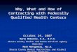 Why, What and How of Contracting with Federally Qualified Health Centers October 24, 2007 Marta McKenzie, R.D., M.P.H. Shasta County Health and Human Services