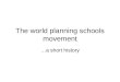 The world planning schools movement …a short history